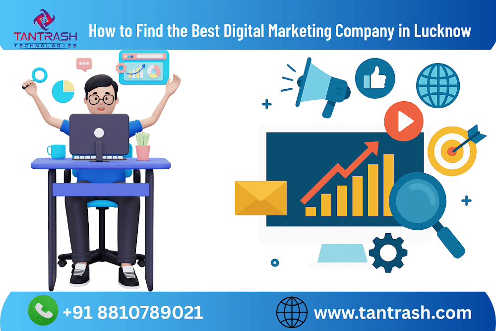 How to find the best digital marketing company in Lucknow that understands your business needs?