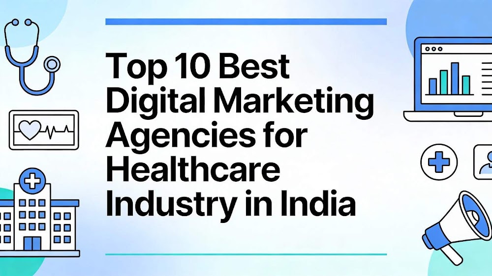 Top 10 Trusted Digital Marketing Agencies for Healthcare Industry